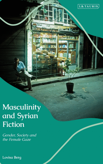 Masculinity and Syrian Fiction