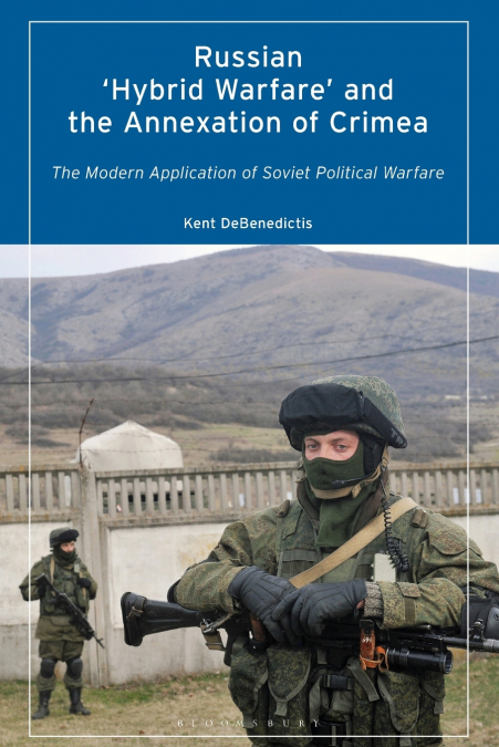Russian ’Hybrid Warfare’ and the Annexation of Crimea