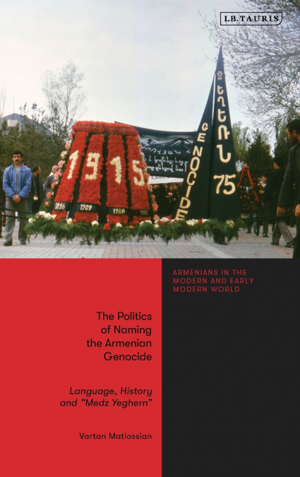 The Politics of Naming the Armenian Genocide