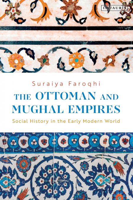 The Ottoman and Mughal Empires