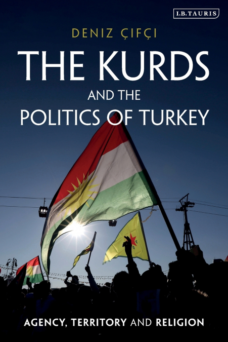 The Kurds and the Politics of Turkey