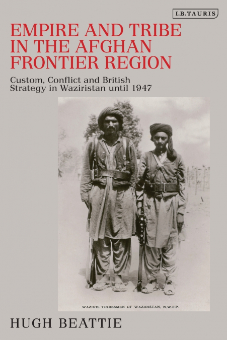Empire and Tribe in the Afghan Frontier Region