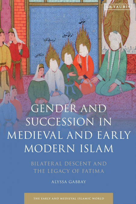 Gender and Succession in Medieval and Early Modern Islam