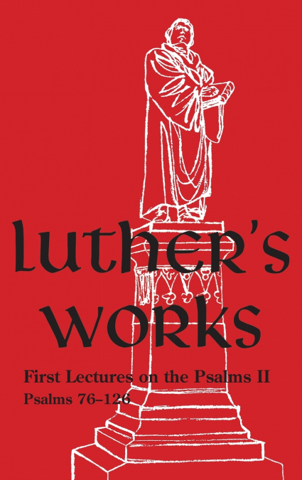 Luther’s Works - Volume 11