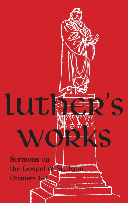 Luther’s Works - Volume 22