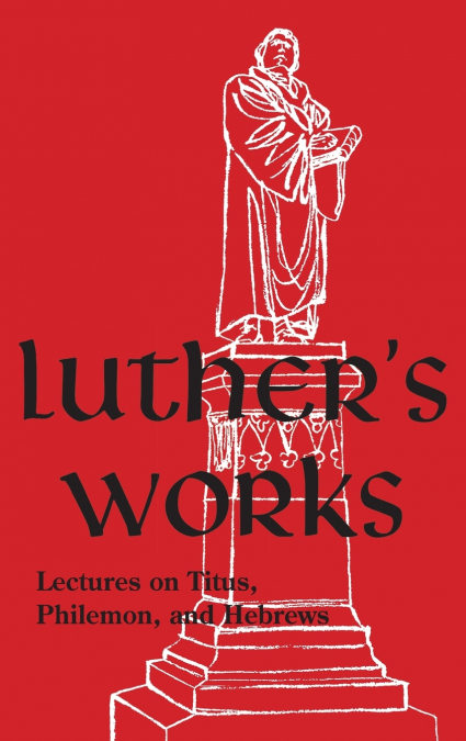 Luther’s Works - Volume 29