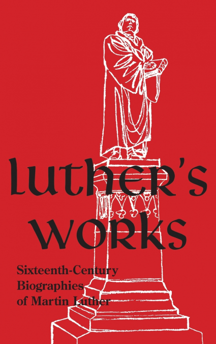 Luther’s Works, Companion Volume
