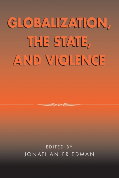 Globalization, the State, and Violence