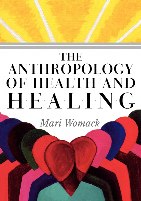 The Anthropology of Health and Healing