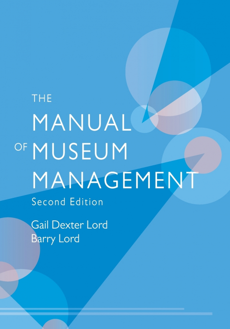 The Manual of Museum Management, Second Edition