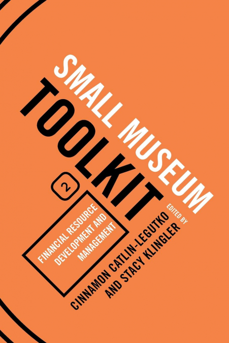 Financial Resource Development and Management, Small Museum Toolkit, Book Two