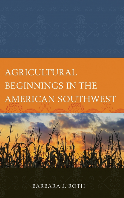 Agricultural Beginnings in the American Southwest