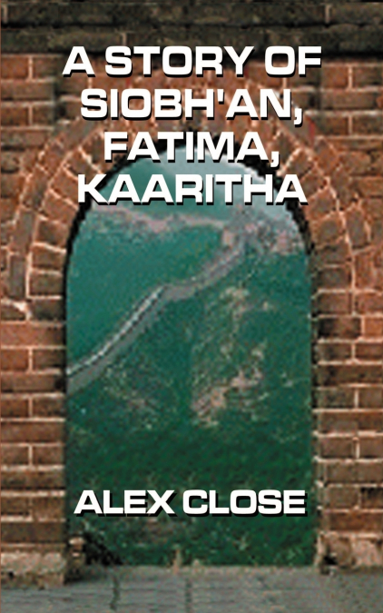 A Story of Siobh’an, Fatima, Kaaritha