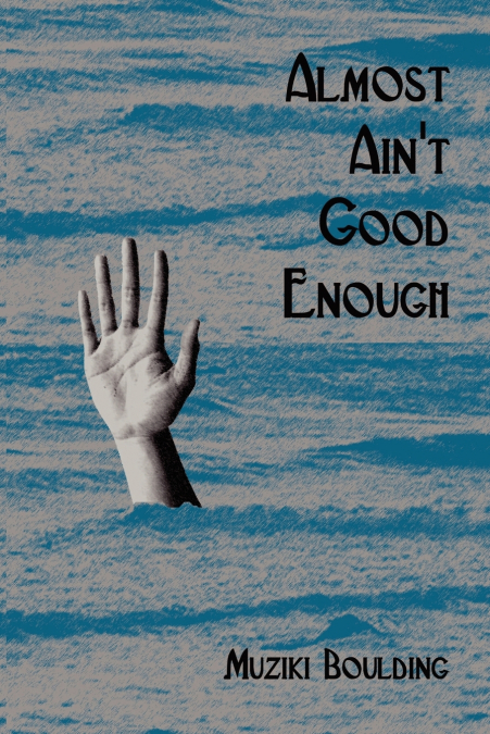 Almost Ain’t Good Enough