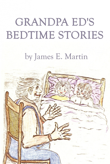 Grandpa Ed’s Bedtime Stories