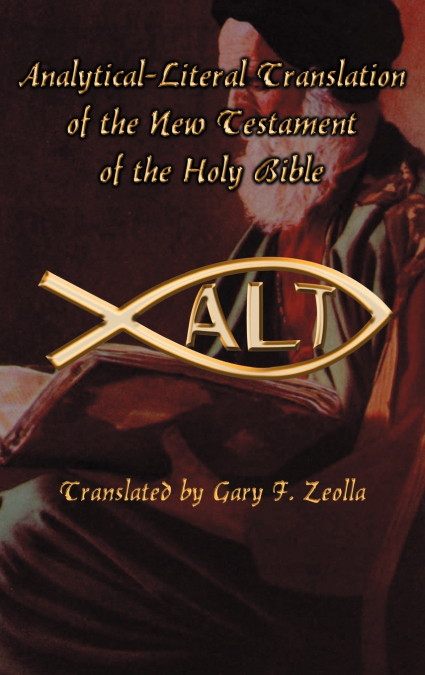 Analytical-Literal Translation of the New Testament of the Holy Bible