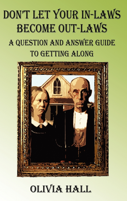 Don’t Let Your In-Laws Become Out-Laws