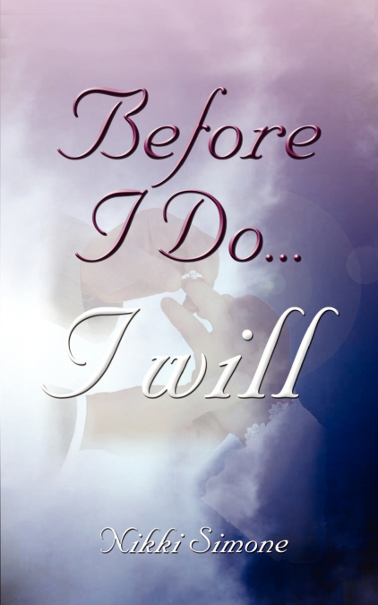 Before I Do...I Will