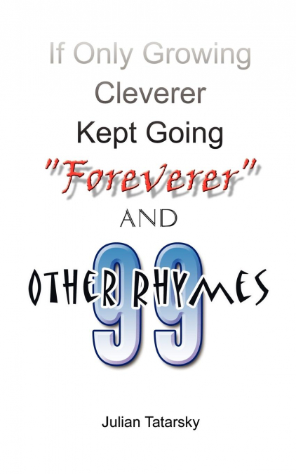 If Only Growing Cleverer Kept Going 'Foreverer' and 99 Other Rhymes