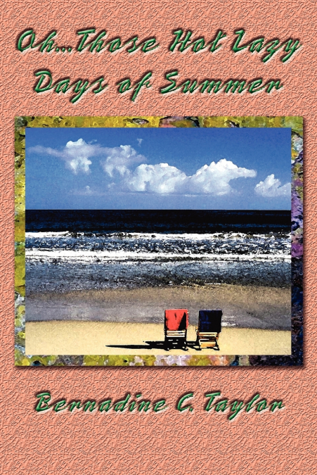 Oh...Those Hot Lazy Days of Summer