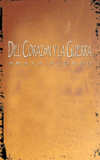 Del Corazón y la Guerra