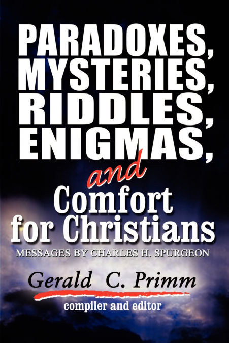 Paradoxes, Mysteries, Riddles, Enigmas, and Comfort for Christians