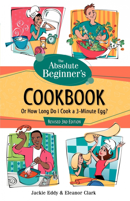 The Absolute Beginner’s Cookbook, Revised 3rd Edition