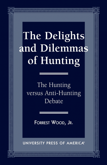 The Delights and Dilemmas of Hunting