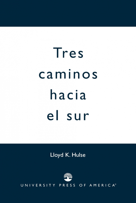 Tres Caminos Hacia el Sur
