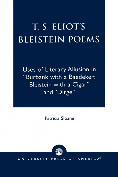 T.S. Eliot’s Bleistein Poems