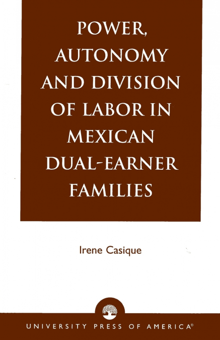 Power, Autonomy and Division of Labor in Mexican Dual-Earner Families