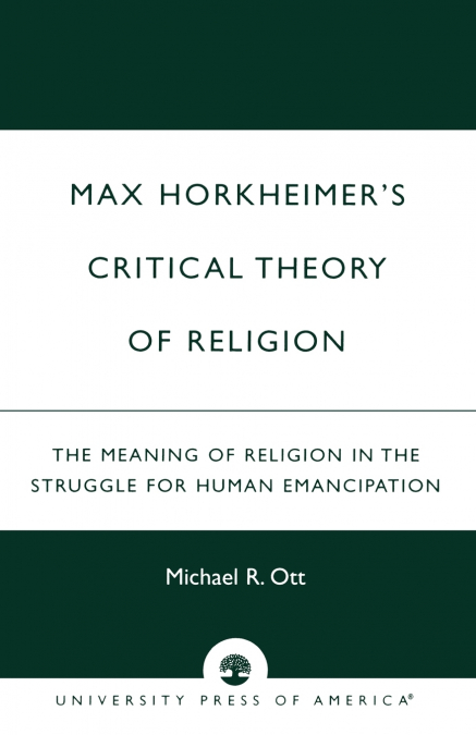 Max Horkheimer’s Critical Theory of Religion