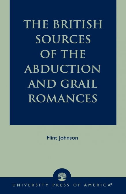 British Sources of the Abduction and Grail Romances
