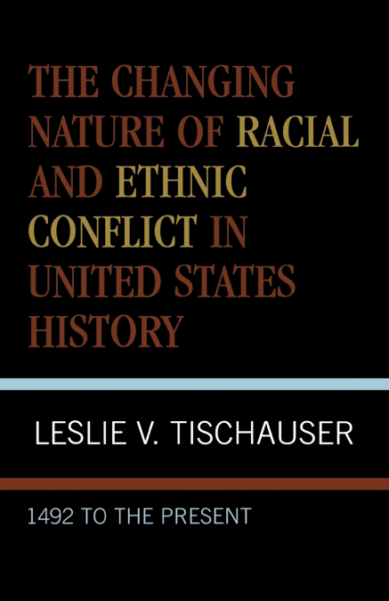 Changing Nature of Racial and Ethnic Conflict in United States History