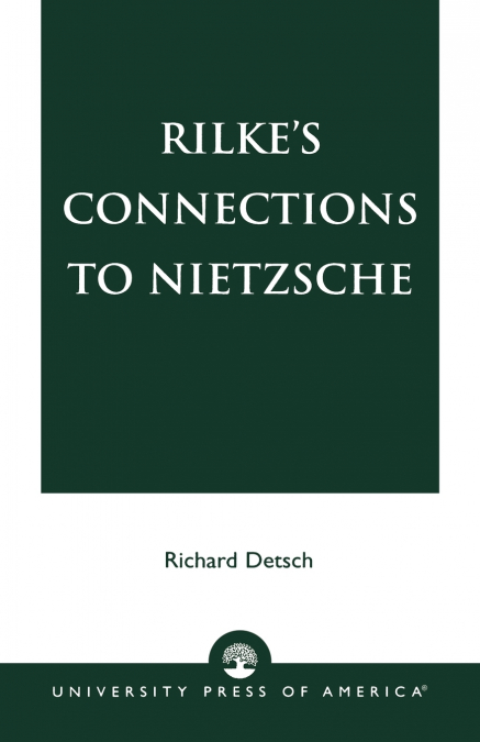 Rilke’s Connections to Nietzsche
