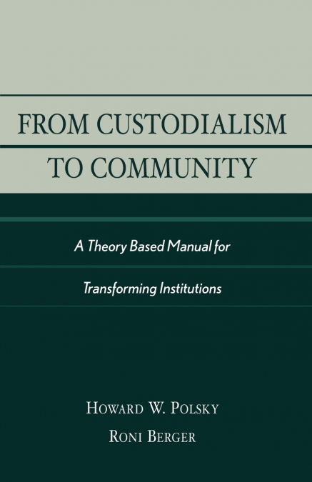 From Custodialism to Community