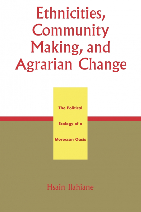 Ethnicities, Community Making, and Agrarian Change