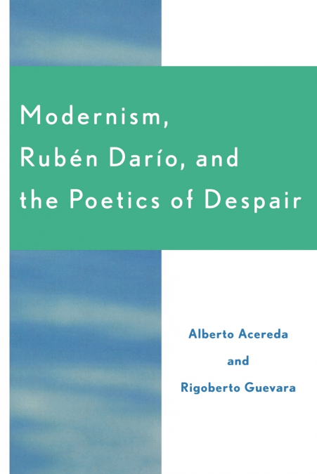 Modernism, Ruben Dar’o, and the Poetics of Despair