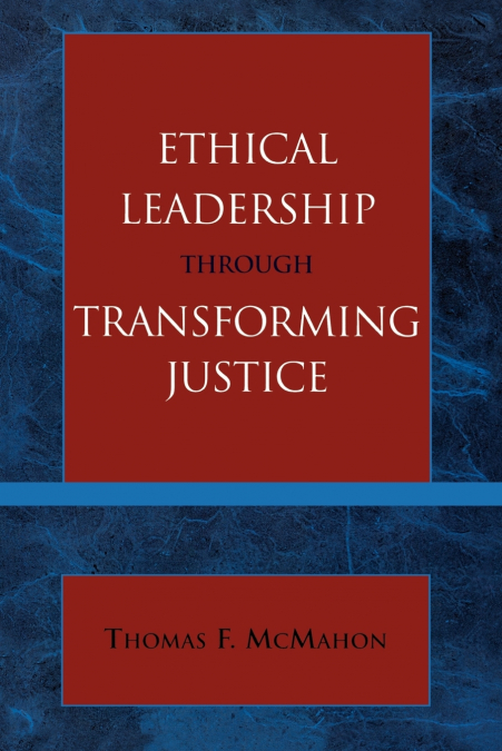 Ethical Leadership through Transforming Justice
