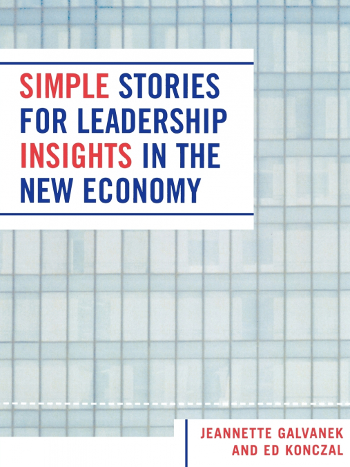 Simple Stories for Leadership Insight in the New Economy