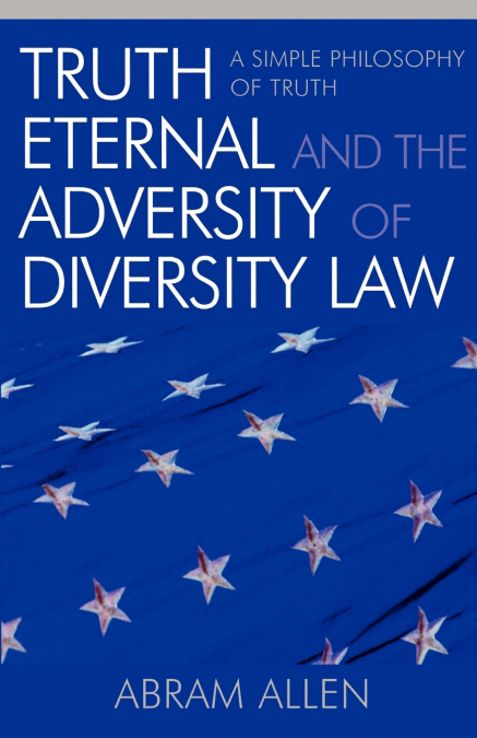 Truth Eternal and the Adversity of Diversity Law