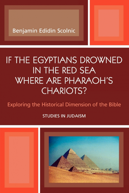 If the Egyptians Drowned in the Red Sea Where are Pharaoh’s Chariots?