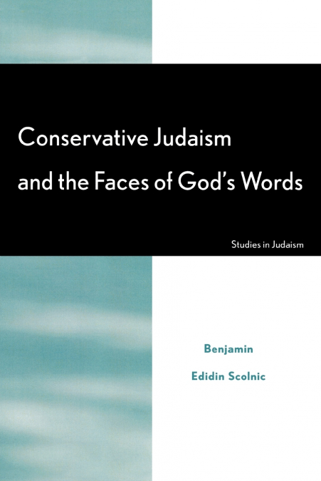 Conservative Judaism and the Faces of God’s Words