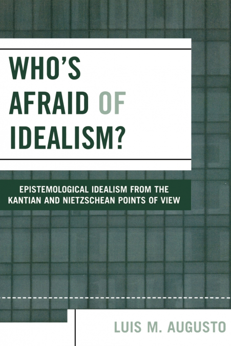 Who’s Afraid of Idealism?