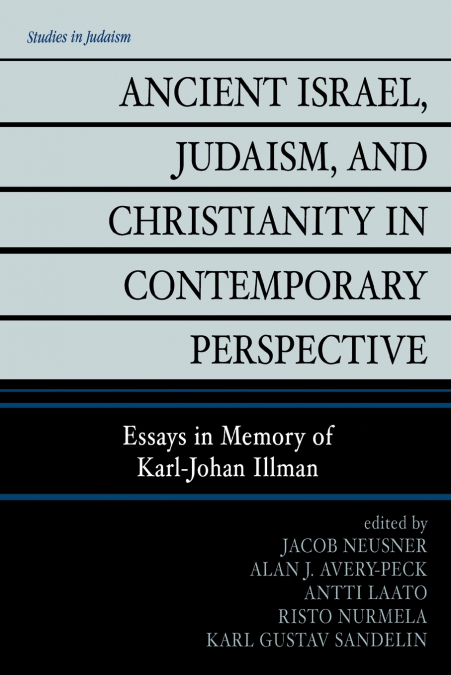 Ancient Israel, Judaism, and Christianity in Contemporary Perspective