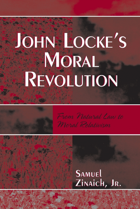 John Locke’s Moral Revolution