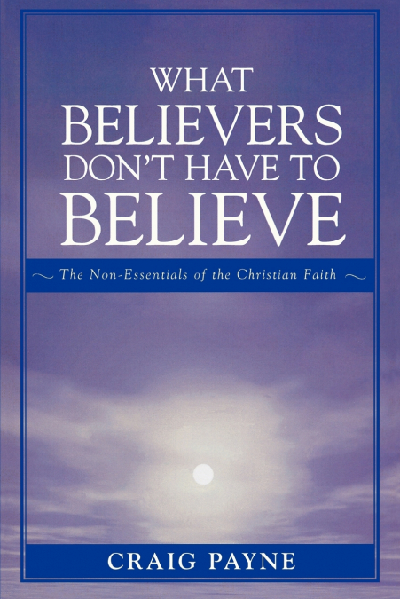 What Believers Don’t Have to Believe
