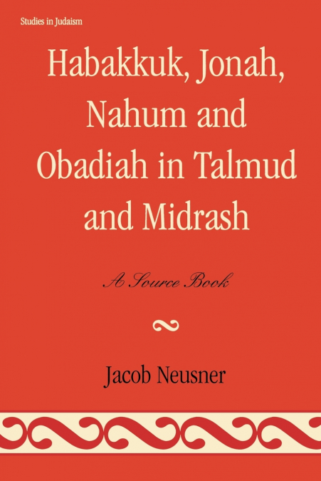 Habakkuk, Jonah, Nahum, and Obadiah in Talmud and Midrash