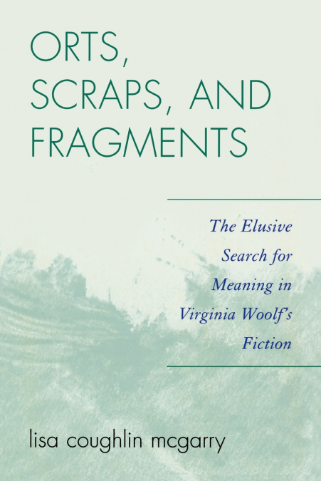Orts, Scraps, and Fragments