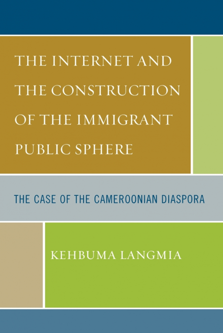 The Internet and the Construction of the Immigrant Public Sphere